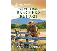 The Veteran Rancher's Return: An Uplifting Inspirational Romance