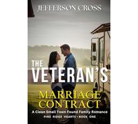 The Veteran’s Marriage Contract: A Small Town Marriage-of-Convenience Romance