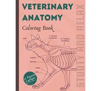 The Veterinary Anatomy Coloring Book: Animals worksheets for Studying and Relaxation - 54 pages - 25 Figures with answers