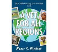 The Veterinary Detectives: A Vet for all Regions: 3 - Windsor Roger S