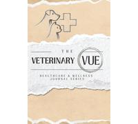 The Veterinary VUE: Healthcare & Wellness Journal Series