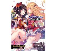 The Vexations of a Shut-in Vampire Princess Light Novel 4: Volume 4