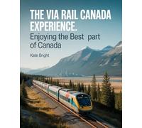 The Via Rail Canada Experience: Enjoying the best part of Canada