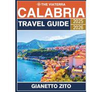 The ViaTerra Calabria Travel Guide 2025-2026: A Complete 5-Day Itinerary to Explore the Tyrrhenian Coast Towns of Pizzo, Tropea, Capo Vaticano, Scilla & Reggio Calabria in Southern Italy.