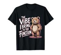 The Vibe I Bring To The Function Party Mood Social |- Maglietta