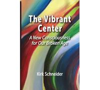The Vibrant Center: A New Consciousness for Our Broken Age