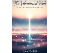 The Vibrational Path: 50 Meditations with Sacred Sound