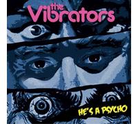 The Vibrators He's a Psycho (Vinyl LP) 7" Single Coloured Vinyl
