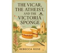 The Vicar, the Atheist, and the Victoria Sponge: A witty British small-town enemies-to-lovers romcom where a sharp-tongued critic and a sardonic vicar bake, bicker, and fall for each other.