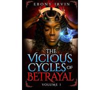 The Vicious Cycles Of Betrayal: Volume 1