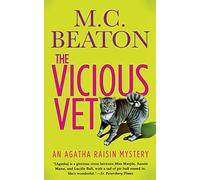 THE VICIOUS VET: Previously Published As Agatha Raisin and the Vicious Vet