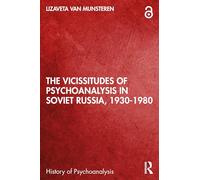 The Vicissitudes of Psychoanalysis in Soviet Russia, 1930-1980
