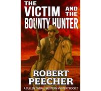 The Victim and the Bounty Hunter: A Western Frontier Adventure