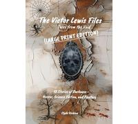 The Victor Lewis Files: (LARGE PRINT EDITION) Tales from the Void