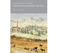 The Victoria History of Gloucestershire: Cheltenham Before the Spa (Tascabile)