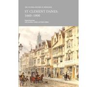 The Victoria History of Middlesex: St Clement Danes, 1660-1900 (Tascabile)