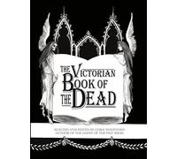 The Victorian Book of the Dead by Chris Woodyard (2014-09-28)