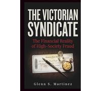 The Victorian Syndicate: The Financial Reality of High-Society Fraud