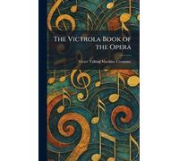 The Victrola Book of the Opera