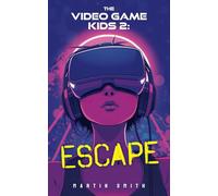 The Video Game Kids 2: Escape: Perfect video gamers gift 8-12