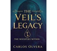 The Viel's Legacy: The Whispers Within