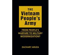 The Vietnam People’s Army: From People’s Warfare to Military Modernization?