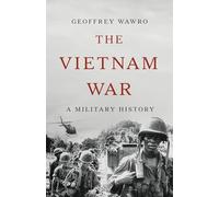 The Vietnam War: A Military History by Wawro, Geoffrey