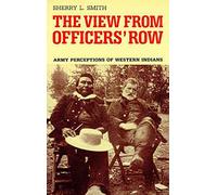 The View from Officer's Row: Army Perceptions of Western Indians