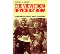 The View from Officer's Row: Army Perceptions of Western Indians