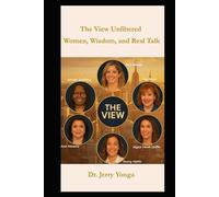 The View Unfiltered: Women, Wisdom, and Real Talk