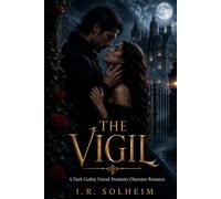 The Vigil: A Dark Gothic Forced Proximity Obsession Romance