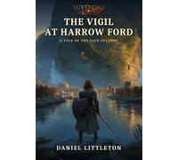 The Vigil at Harrow Ford: A Tale of the Cale Uplands