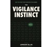 The Vigilance Instinct: Why You Can't Stop Checking the Number