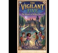 THE VIGILANT FIVE: The Mystery of Willow Manor