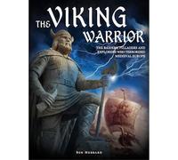 The Viking Warrior: The Raiders, Pillagers and Explorer - Hardback NUOVO...
