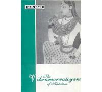 The Vikramorvasiyam of Kalidasa: Edited with a New Sanskrit Commentary and Arthaprakashika, Various Readings, Introduction, a Literal Translation, Exhaustive Notes in English, and Appendices