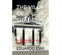 THE VILLA OF SHADOWS: An Intelligence Service Thriller