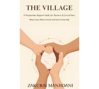 The Village: A Postpartum Support Guide for Partners & Loved Ones