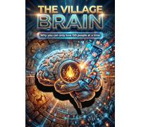 The Village Brain: Why you can only love 150 people at a time