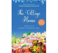 The Village House: Romantic, descriptive, and evocative... The Village House captures the authentic spirit of a Cypriot village." Nadia Marks, best-selling author of Among the Lemon Trees,