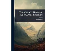 The Village Notary, Tr. By O. Wenckstern