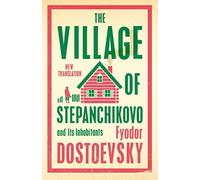 The Village of Stepanchikovo and Its Inhabitants