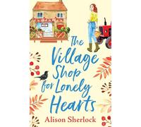 The Village Shop for Lonely Hearts: The perfect feel-good read from Alison...