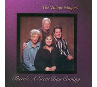 The Village Singers There's a Great Day Coming (CD)