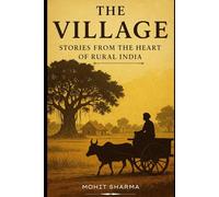 The Village: Stories From The Heart of Rural India