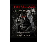 The Village That Wasn’t on the Map: A Supernatural Thriller Story: 1