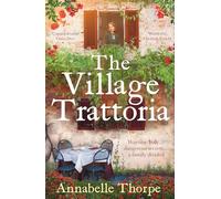 The Village Trattoria: A sweeping World War II saga and prequel to The Moonlit Piazza