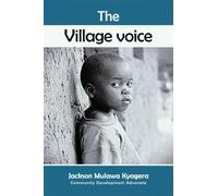 The Village Voice: Wisdom, Leadership, and Values for a Modern World.: 1