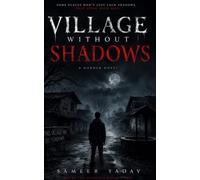 THE VILLAGE WITHOUT SHADOWS: The Silence That Devours Souls