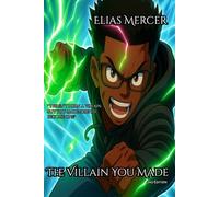 The Villain You Made